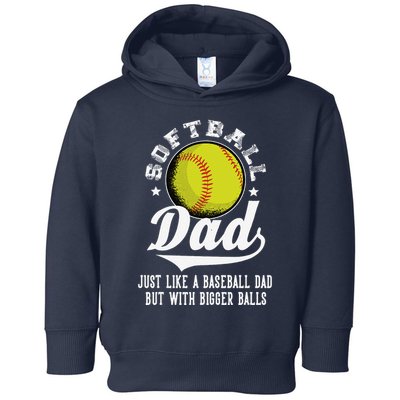 Softball Dad Like A Baseball Dad With Bigger Balls Softball Toddler Hoodie