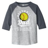 Softball Dad Like A Baseball Dad With Bigger Balls Softball Toddler Fine Jersey T-Shirt