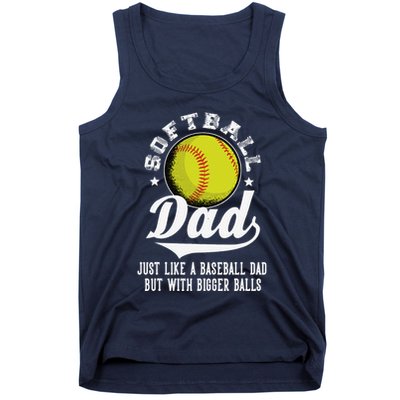 Softball Dad Like A Baseball Dad With Bigger Balls Softball Tank Top