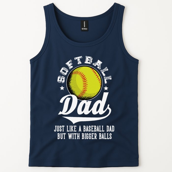 Softball Dad Like A Baseball Dad With Bigger Balls Softball Tank Top