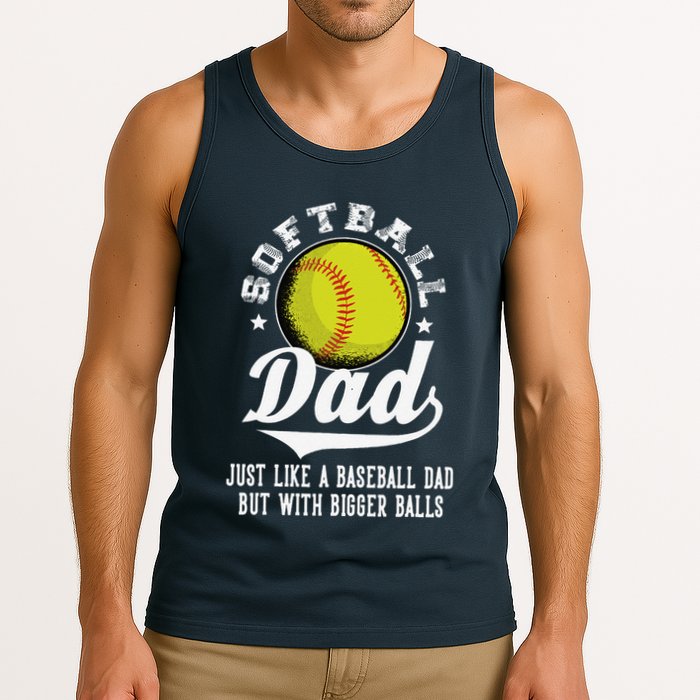 Softball Dad Like A Baseball Dad With Bigger Balls Softball Tank Top