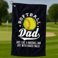 Softball Dad Like A Baseball Dad With Bigger Balls Softball Golf Towel