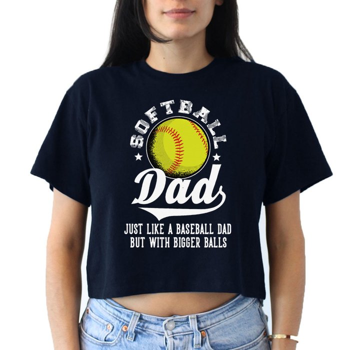 Softball Dad Like A Baseball Dad With Bigger Balls Softball Crop Top