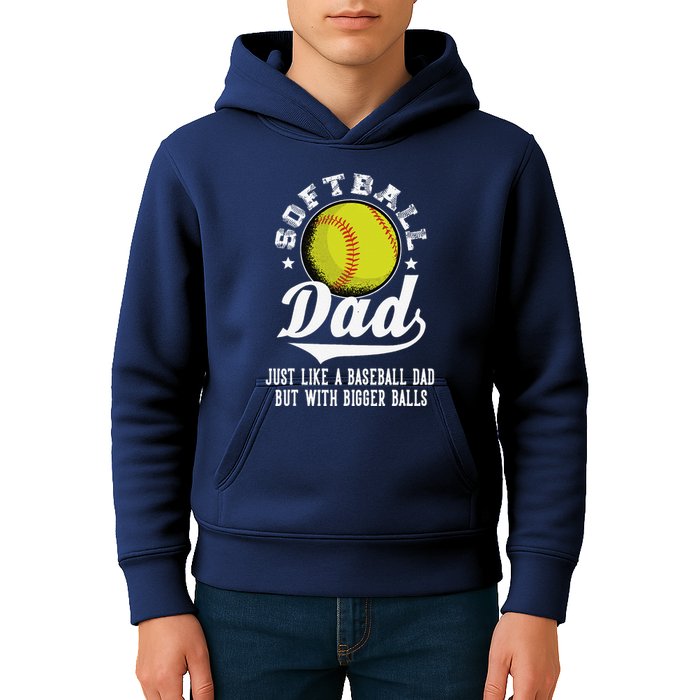 Softball Dad Like A Baseball Dad With Bigger Balls Softball Kids Hoodie