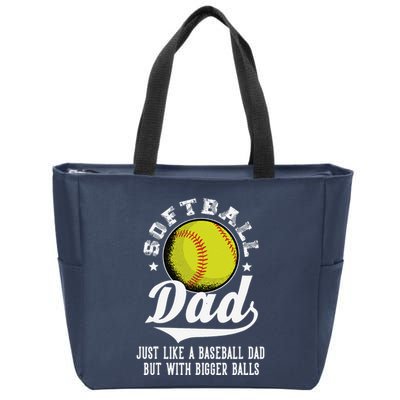 Softball Dad Like A Baseball Dad With Bigger Balls Softball Zip Tote Bag
