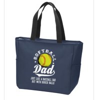 Softball Dad Like A Baseball Dad With Bigger Balls Softball Zip Tote Bag
