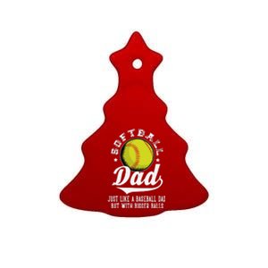 Softball Dad Like A Baseball Dad With Bigger Balls Softball Ceramic Tree Ornament