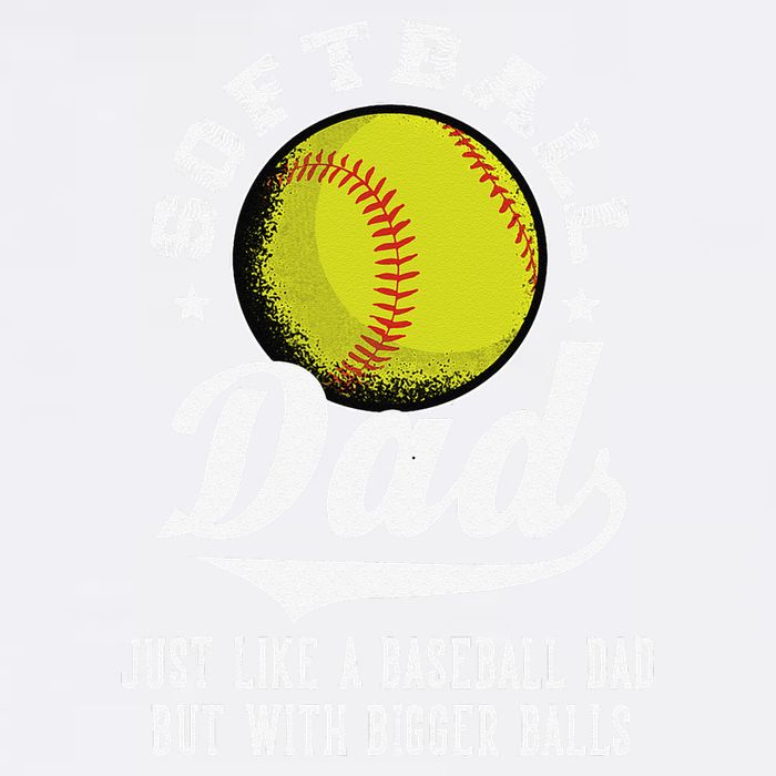 Softball Dad Like A Baseball Dad With Bigger Balls Softball Garment-Dyed Sweatshirt