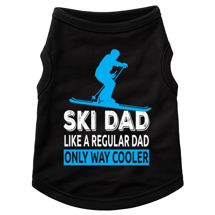 Ski Dad Like A Regular Dad Only Way Cooler Skiing Cute Gift Doggie Tank