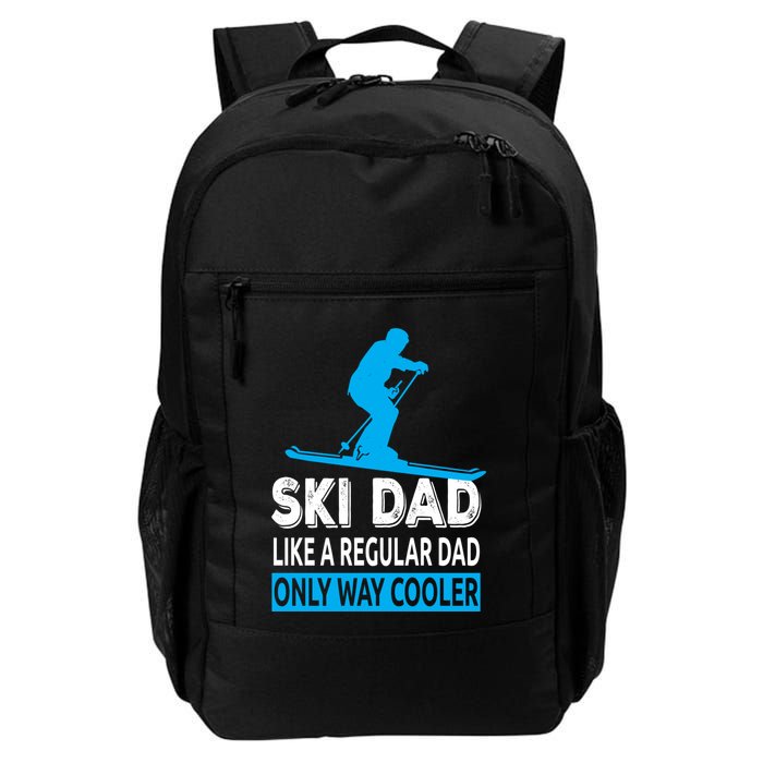 Ski Dad Like A Regular Dad Only Way Cooler Skiing Cute Gift Backpack