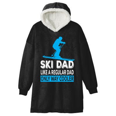 Ski Dad Like A Regular Dad Only Way Cooler Skiing Cute Gift Hooded Wearable Blanket