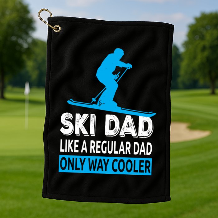 Ski Dad Like A Regular Dad Only Way Cooler Skiing Cute Gift Golf Towel