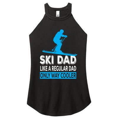 Ski Dad Like A Regular Dad Only Way Cooler Skiing Cute Gift Women's Perfect Tri Rocker Tank
