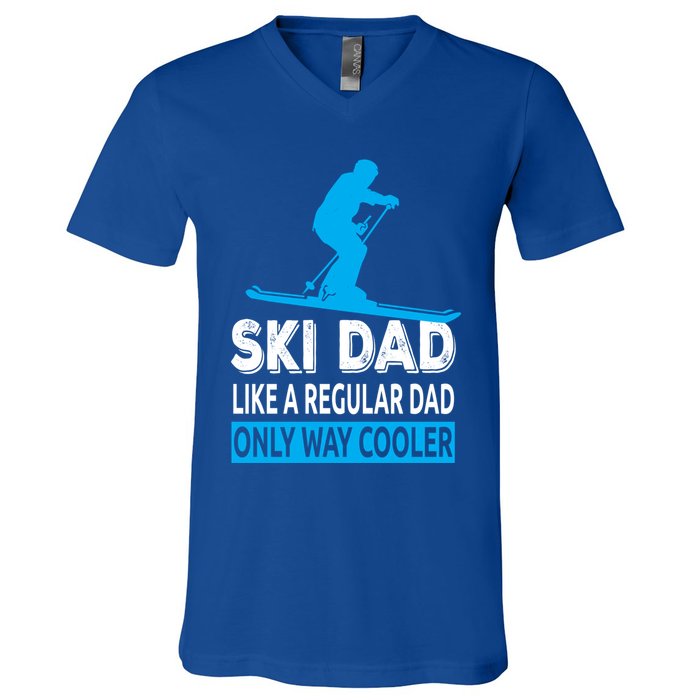 Ski Dad Like A Regular Dad Only Way Cooler Skiing Cute Gift V-Neck T-Shirt