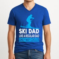 Ski Dad Like A Regular Dad Only Way Cooler Skiing Cute Gift V-Neck T-Shirt