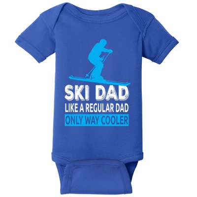 Ski Dad Like A Regular Dad Only Way Cooler Skiing Cute Gift Baby Bodysuit