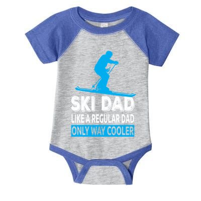Ski Dad Like A Regular Dad Only Way Cooler Skiing Cute Gift Infant Baby Jersey Bodysuit