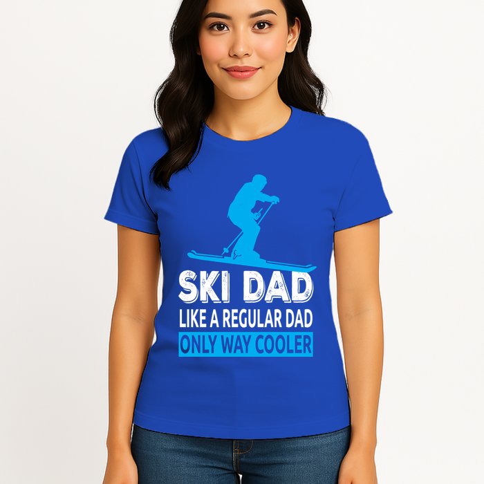 Ski Dad Like A Regular Dad Only Way Cooler Skiing Cute Gift Womens T-Shirt