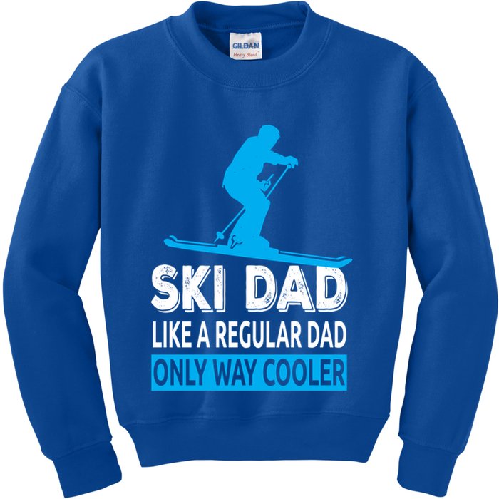 Ski Dad Like A Regular Dad Only Way Cooler Skiing Cute Gift Kids Sweatshirt