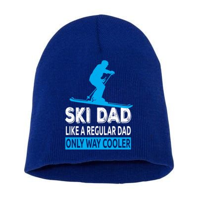 Ski Dad Like A Regular Dad Only Way Cooler Skiing Cute Gift Short Acrylic Beanie