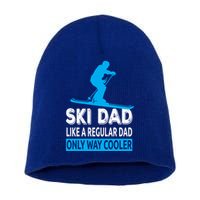 Ski Dad Like A Regular Dad Only Way Cooler Skiing Cute Gift Short Acrylic Beanie