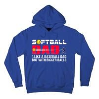 Softball Dad Like A Baseball But With Bigger Balls Father Gift Tall Hoodie