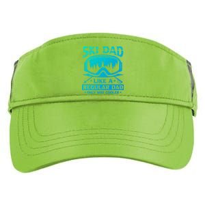 Ski Dad Like A Regular Dad Only Way Cooler Motive For Skier Gift Adult Drive Performance Visor