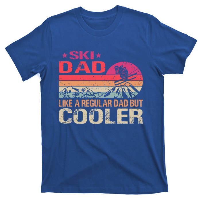 Ski Dad Like A Regular Dad But Cooler Ski Skier Meaningful Gift T-Shirt