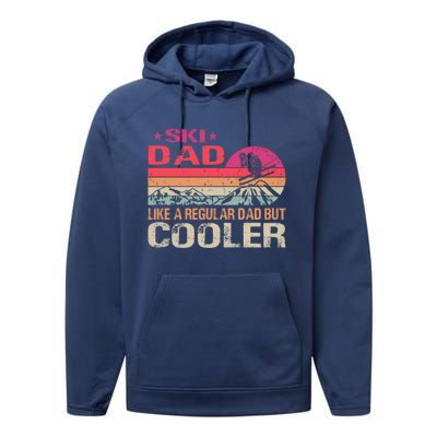 Ski Dad Like A Regular Dad But Cooler Ski Skier Meaningful Gift Performance Fleece Hoodie