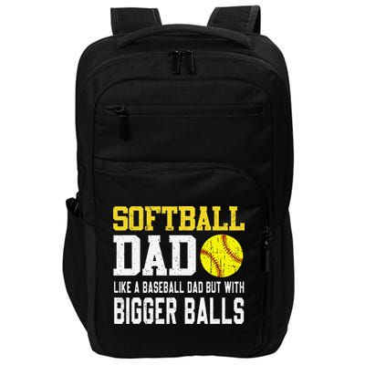 Softball Dad Like A Baseball But With Bigger Balls FatherS Impact Tech Backpack