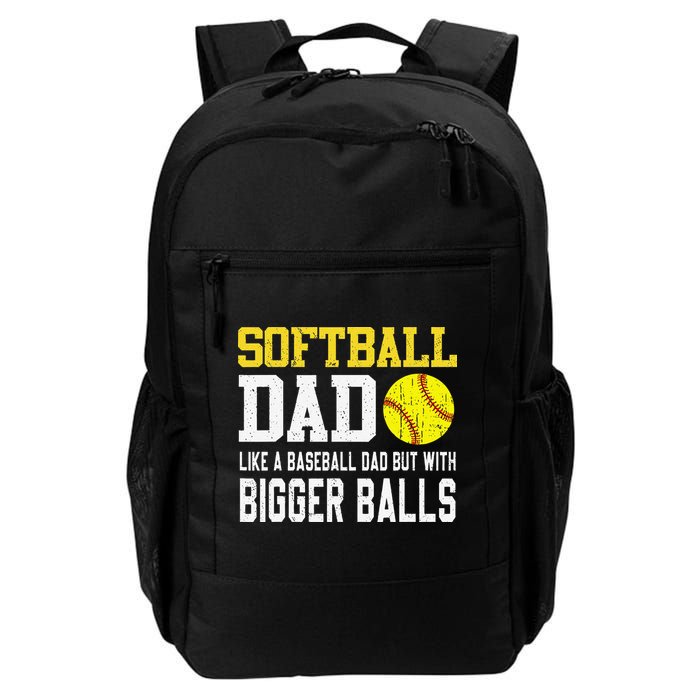 Softball Dad Like A Baseball But With Bigger Balls FatherS Backpack