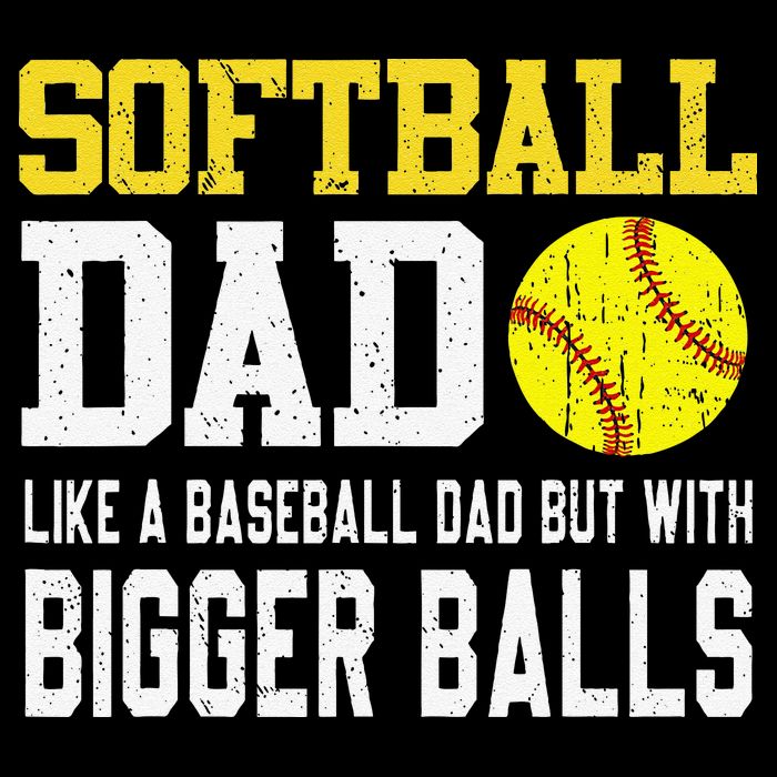 Softball Dad Like A Baseball But With Bigger Balls FatherS Backpack