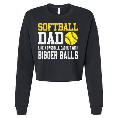 Softball Dad Like A Baseball But With Bigger Balls FatherS Cropped Pullover Crew