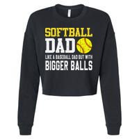 Softball Dad Like A Baseball But With Bigger Balls FatherS Cropped Pullover Crew