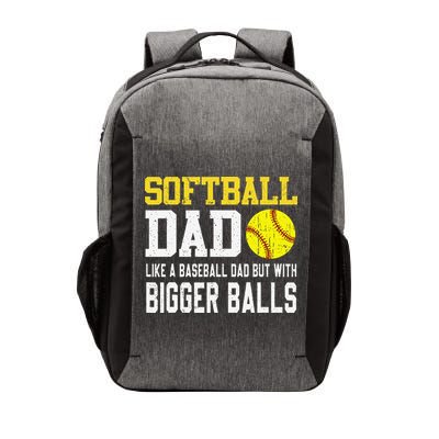 Softball Dad Like A Baseball But With Bigger Balls FatherS Vector Backpack