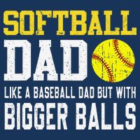 Softball Dad Like A Baseball But With Bigger Balls FatherS Doggie Tank
