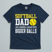 Softball Dad Like A Baseball But With Bigger Balls FatherS T-Shirt