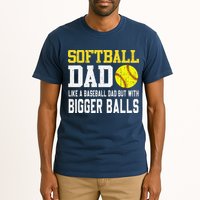 Softball Dad Like A Baseball But With Bigger Balls FatherS Tall T-Shirt