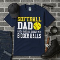 Softball Dad Like A Baseball But With Bigger Balls FatherS Tall T-Shirt