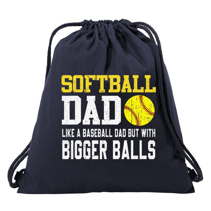 Softball Dad Like A Baseball But With Bigger Balls FatherS Drawstring Bag