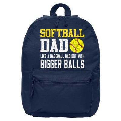 Softball Dad Like A Baseball But With Bigger Balls FatherS 16 in Basic Backpack