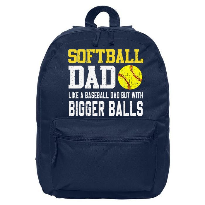Softball Dad Like A Baseball But With Bigger Balls FatherS 16 in Basic Backpack
