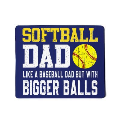 Softball Dad Like A Baseball But With Bigger Balls FatherS Mousepad