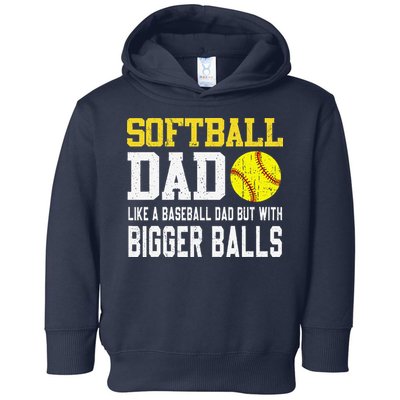 Softball Dad Like A Baseball But With Bigger Balls FatherS Toddler Hoodie