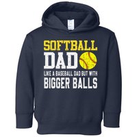 Softball Dad Like A Baseball But With Bigger Balls FatherS Toddler Hoodie