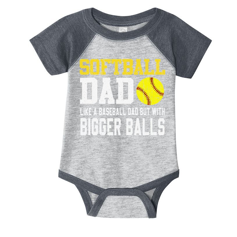 Softball Dad Like A Baseball But With Bigger Balls FatherS Infant Baby Jersey Bodysuit