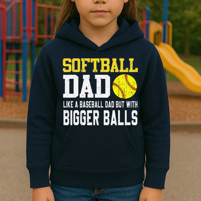 Softball Dad Like A Baseball But With Bigger Balls FatherS Kids Hoodie