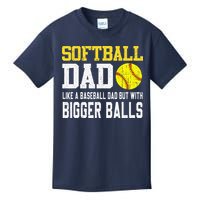 Softball Dad Like A Baseball But With Bigger Balls FatherS Kids T-Shirt