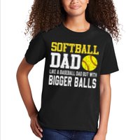 Softball Dad Like A Baseball But With Bigger Balls FatherS Kids T-Shirt