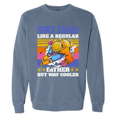 Ski Dad Like A Regular Dad But Way Cooler For Fathers Day Gift Garment-Dyed Sweatshirt